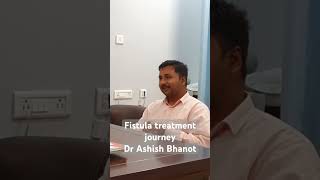 Fistula in ano treatment fistula patient explains doctor drashishbhanot motivation [upl. by Westney581]