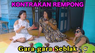 GARAGARA SEBLAK  KONTRAKAN REMPONG EPISODE 800 [upl. by Bergin899]