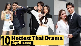 10 Hottest Thai Drama of April 2024  Thai Drama 2024 [upl. by Aicssej]