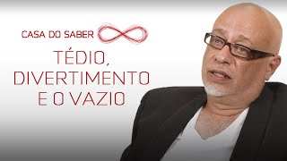 Tédio divertimento e o vazio  Luiz Felipe Pondé [upl. by Ecyarg710]