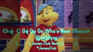 Go Go Go Whos Next  midlyig Jersey Club Remix jerseyclub [upl. by Ethan]