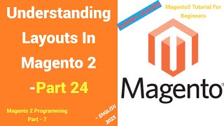 Understanding Layouts In Magento 2  Part  24  Magento2 Tutorial For Beginners  English [upl. by Okiam]