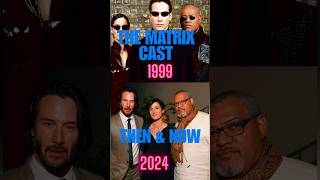 The Matrix Cast Then and Now 1999 vs 2024 thematrix keanureeves thenandnow [upl. by Hanson]