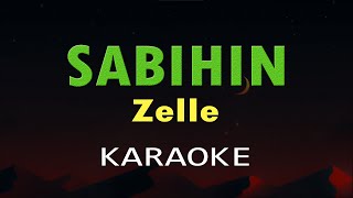 SABIHIN  Zelle Karaoke Version [upl. by Rauscher125]