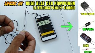 Buat alat cek komponen elektronik menggunakan hp [upl. by Alius450]