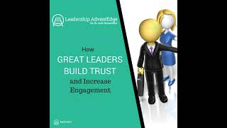 LA 018 How Great Leaders Build Trust and Increase Engagement [upl. by Enilrad]