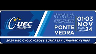 2024 UEC CYCLO CROSS  EUROPEAN CHAMPIONSHIP  Pontevedra  ESP  1  3 November 2024 [upl. by Eidna114]