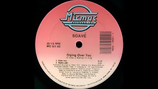 Soave  Crying Over You Club Mix 1989 [upl. by Dorise295]