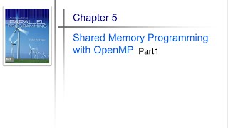 introduction to parallel Computing  Ch5 Shared Memory Programming with OpenMP  Part1 [upl. by Pearlstein]