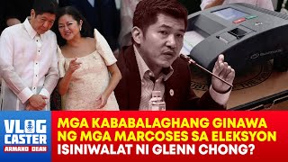 Glenn Chong Binenta daw siya ni Marcos at FL Liza sa Smartmatic FL Liza Kontrolado ang Comelec [upl. by Nealson]