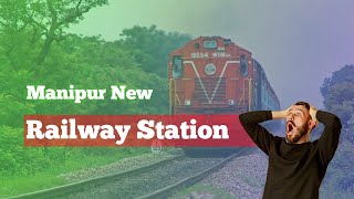 Manipur New Railway Station 😍  Jiribam Imphal Railway Project Update Manipur railway video [upl. by Anorahs]