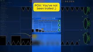 POV Youve not been trolled   shorts gd geometrydash [upl. by Sergent]