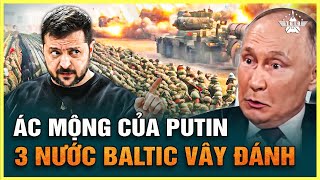 Ác Mộng Của Putin 3 Nước Baltic Không Thể Nhẫn Nhịn Quyết Đưa Quân Vào Ukraine [upl. by Eart]