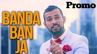 Garry Sandhu  Banda Ban Ja  Promo [upl. by Domph]