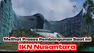 Melihat Progres Pembangunan di IKN Nusantara saat ini [upl. by Podvin935]