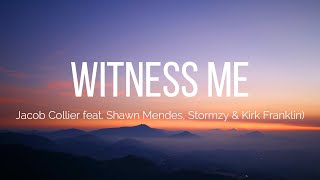 Jacob Collier  Witness Me Lyrics feat Shawn Mendes Stormzy amp Kirk Franklin [upl. by Eadahc]