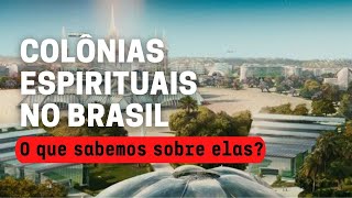 COLÔNIAS ESPIRITUAIS NO BRASIL [upl. by Anisor]