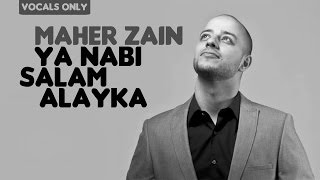 Maher Zain  Ya Nabi Salam Alayka Arabic Version  Vocals Only No Music [upl. by Hambley915]