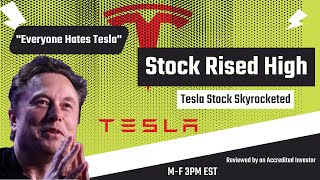 Why the Stock Increase in Tesla quotEveryone Hates Teslaquot [upl. by Elleahcim]