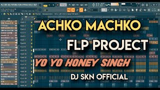 Achko Machko  Yo Yo Honey Singh  Flp Project  Dj Skn Official [upl. by Balf]