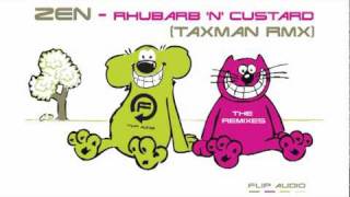 Zen  Rhubarb n Custard Taxman Remix [upl. by Dhruv311]