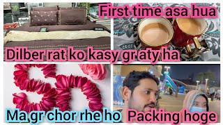 First time asa hua Dilber rat ko kasy gr aty haMa gr chor rhe ho packing donedaily vlog [upl. by Sherr]