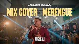 MIX COVER MERENGUE  ANGEL ALI  La Makina Joseph Fonseca La Línea [upl. by Rehctelf]