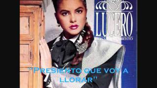 Lucero quotPresiento que voy a Llorarquot [upl. by Dnumsed280]