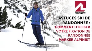 Astuces de ski de randonnée  Comment utiliser la fixation Marker Alpinist [upl. by Ocirne]