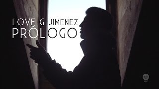 Love G Jiménez  Prólogo VIDEOCLIP OFICIAL [upl. by Aicel]