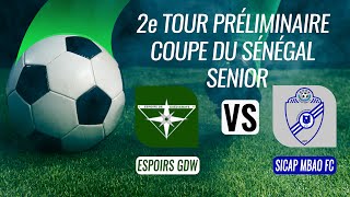 DIRECT quot2éme tour préliminaires coupe du senegal SENIORSquot ESPOIRS DE GDW VS SICAP MBAO FC [upl. by Ettenoj]