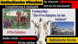 Freikirchler quotDie Hre Babylon ist der Vatikanquot [upl. by Ynaffat91]