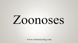 How To Say Zoonoses [upl. by Yelekalb]