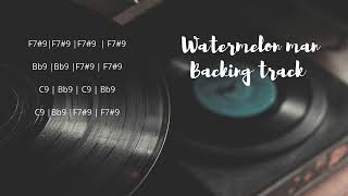 Watermelon man backing track [upl. by Oberheim490]