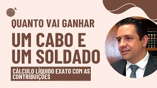 E AÍ 🔴QUANTO VAI GANHAR UM CABO E UM SOLDADO EM 25 E 26 CÁLCULO LÍQUIDO EXATO COM AS CONTRIBUIÇÕES [upl. by Annasiul]