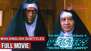 D SISTERS NUNS OF THE ABOVE  Full Movie with English Subs  Vic SottoMichael V Beth Tamayo [upl. by Gan498]