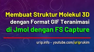 Membuat Struktur Molekul 3D dengan Format GIF Teranimasi di Jmol dengan FS Capture [upl. by Leiuqeze]