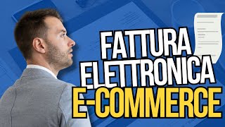 IMPARA come Funziona la Fattura Elettronica e LECommerce in Italia e allEstero [upl. by Shiekh711]