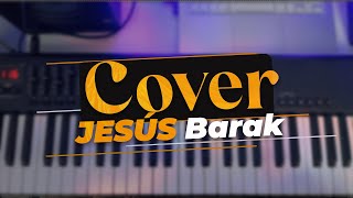 Jesús Barak Cover Piano [upl. by Som340]