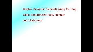 Display arraylist elements using for while foreach loops java [upl. by Lamak]