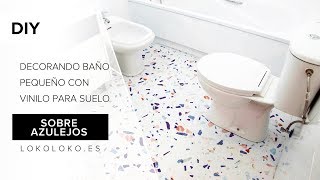 Decora tu baño pequeño instalando vinilos para suelos sobre azulejos  Lokoloko [upl. by Jacquenette]