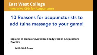 10 Reasons for Acupuncturists to Add Tuina Massage to Your Game Presented by Nick Lowe MSc [upl. by Relyc]