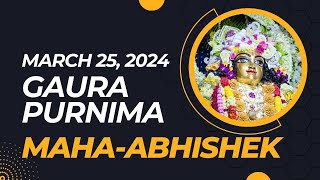 Gaura Purnima MahaAbhishek  March 25 2024 [upl. by Ahusoj835]