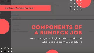 Customer Success Tutorial Components of a Rundeck Job [upl. by Ihsorih]