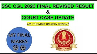 SSC CGL 2023 FINAL RESULT COURT CASE UPDATE ✌️✌️  MY FINAL MARKS [upl. by Eimor]