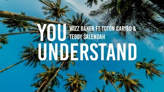 TOTON CARIBO  YOU UNDERSTAND FT WIZZ BAKER amp TEDDY SALENDAH  MV [upl. by Melleta]