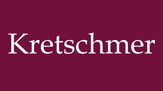 How to Pronounce Kretschmer Correctly in German [upl. by Fredek828]