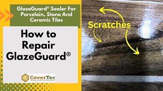 How to Repair Scratches on GlazeGuard® Treated Surfaces  CoverTec Products  8883872059 [upl. by Aretahs]