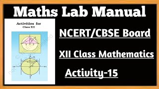 12th Class Mathematics Lab ActivityNCERTCBSE Board Activity15 [upl. by Narra950]