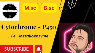 Cytochrome  P450  Fe  Metalloenzyme  bio inorganic chemistry  Msc  Bsc  uok chemistry [upl. by Freddy]